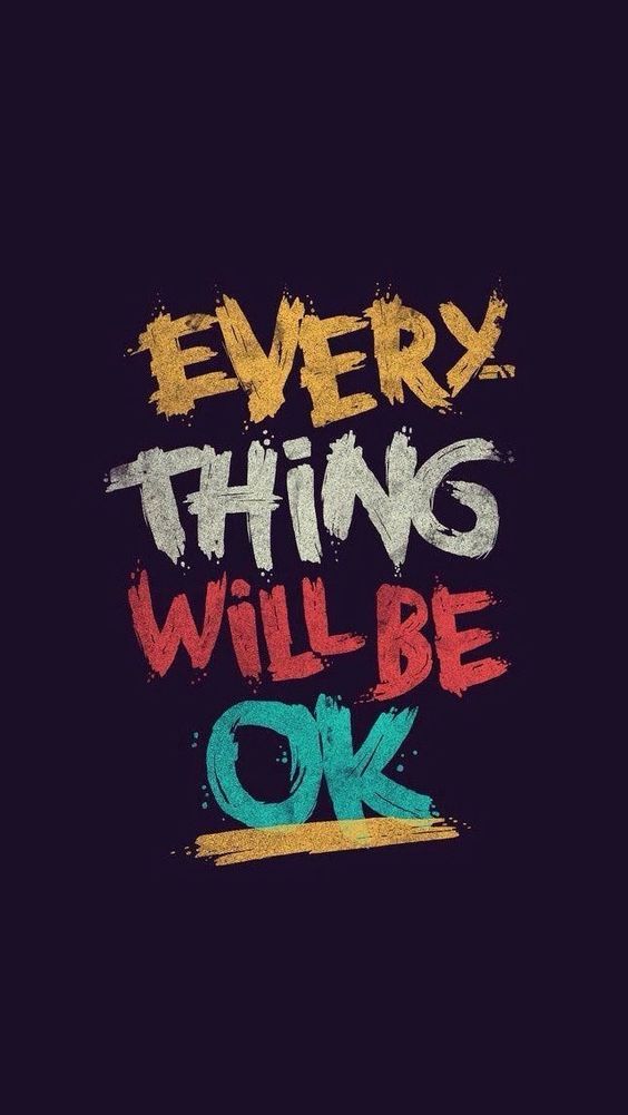 EVERYTHING WILL BE OK